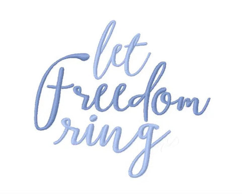 Let Freedom Ring Embroidery Design